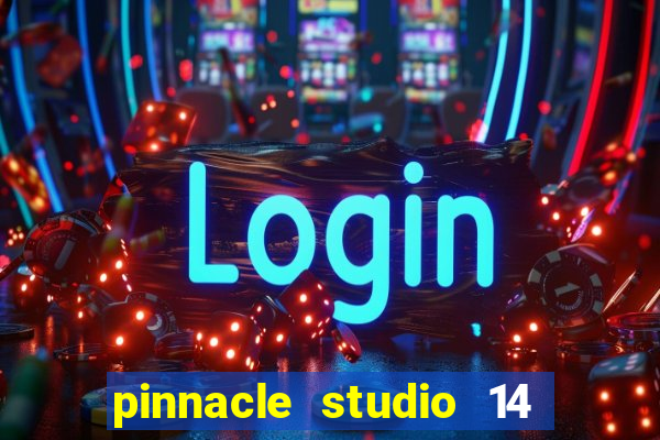 pinnacle studio 14 download portugues completo + serial